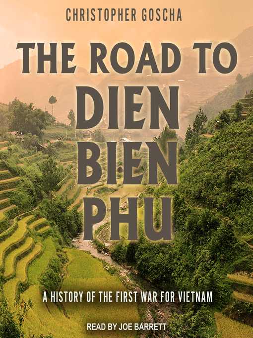 Title details for The Road to Dien Bien Phu by Christopher Goscha - Available